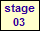stage
03