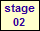 stage
02