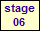 stage
06